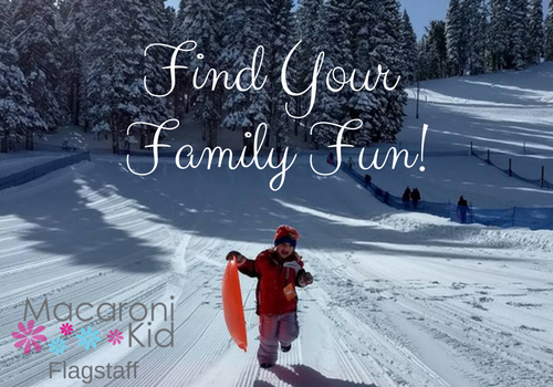Macaroni Kid Flagstaff Find your family fun