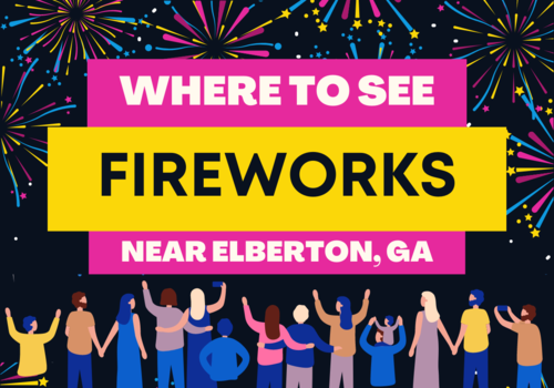 Where to see fireworks near Elberton Georgia