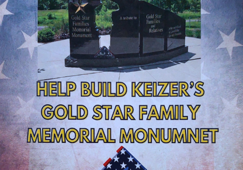 a flier with a picture of the Gold Star Family Memorial Monument and the words Help Build Keizer's Gold Star Family Memorial Monument. A folded flag is underneath and sponsors