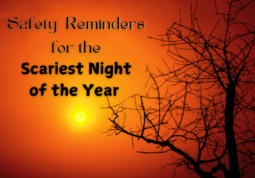 Safety Reminders for the Scariest Night of the Year 