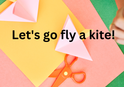 Let's go fly a kite!