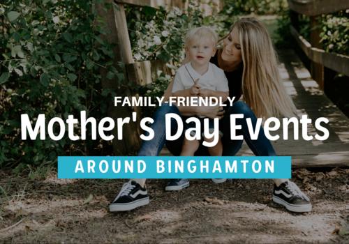 Mother's Day Events in Binghamton