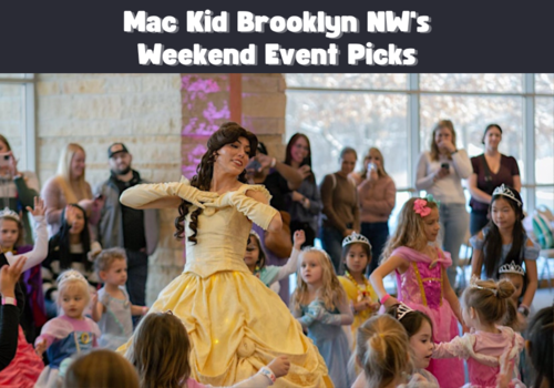 Mac Kid Brooklyn NW's Weekend Event Picks – March Princess Party at City Point