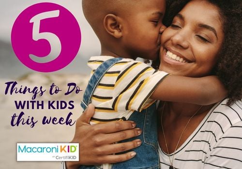 5 things to do with kids this week and a boy hugging his mom at the beach