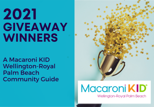 2021 Macaroni Kid Wellington-Royal Palm Beach Giveaway Winners!