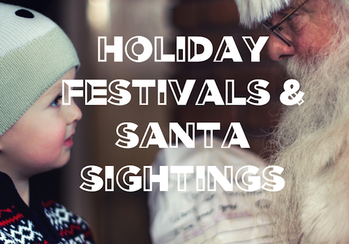 Holiday Festivals and Santa Sightings