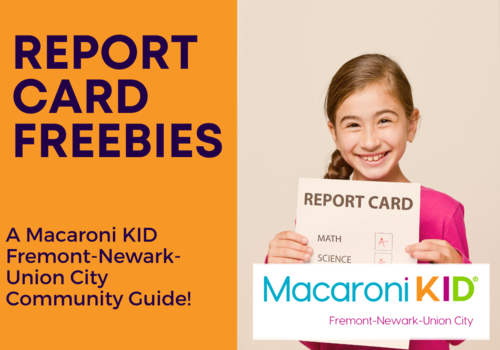 Report Card Freebies and Fun in Fremont, Newark, Union City & Beyond