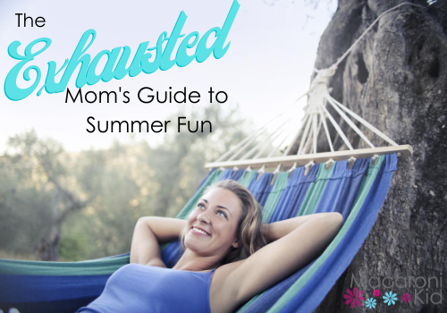 the exhausted mom's guide to summer fun