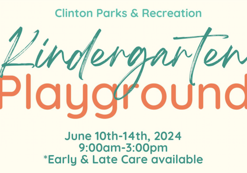 Text reads Clinton Parks and Recreation Kindergarten Plaground June 10-14, 9-3p