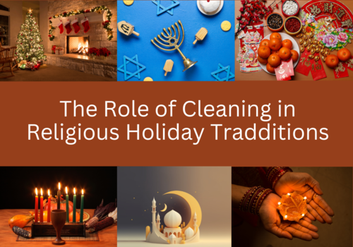 The Role of Cleaning in Religious Holiday Traditions