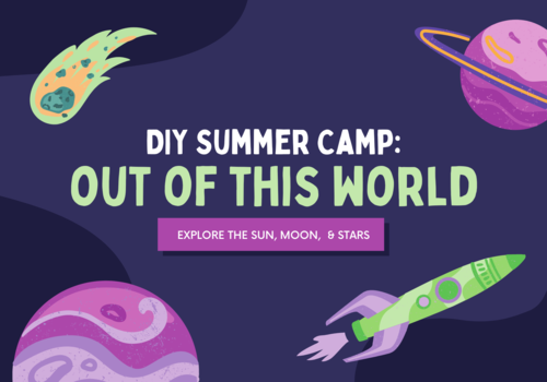 DIY Summer Camp: Out of This World