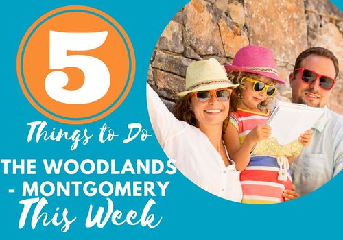 5 Things To Do in the Woodlands TX and Montgomery TX this March.