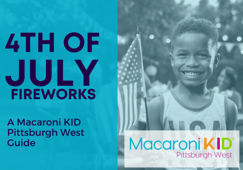 A Macaroni Kid Pittsburgh West Guide 4th of July Fireworks and Celebrations in Pittsburgh PA