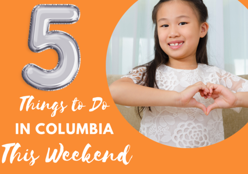 5 things to do this weekend in columbia