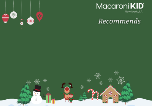 Macaroni Kid New Iberia Recommends December