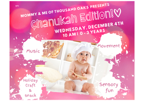 Mommy & Me of Thousand Oaks Presents - Chanukah Edition Wednesday, December 4th | 10 am | 0-3 Years - Music - Holiday Crafts and Snack - Movement - Sensory Fun