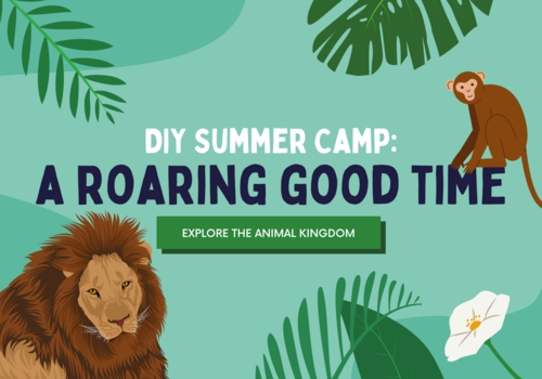 DIY Summer Camp: A Roaring Good Time