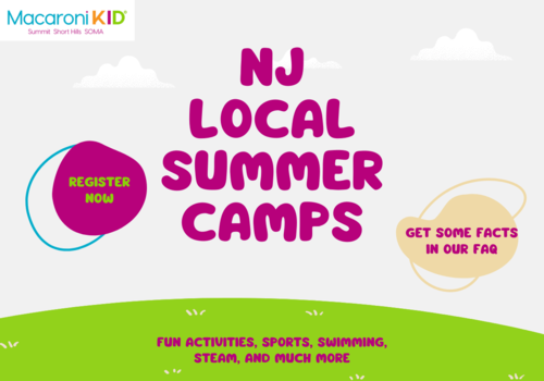 Macaroni KID Summit Short Hills SOMA NJ Local Summer Camps - Register now - Get some facts in our FAQ - fun activities, sports, swimming, steam, and much more