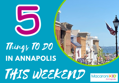 5 Things to do in Annapolis This Weekend