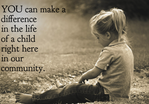 You can make the difference in the life of a child right here in our community