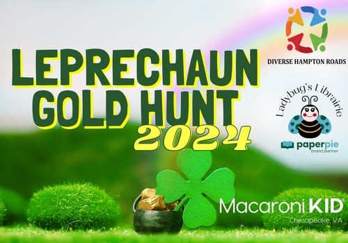 2024 Chesapeake Leprechaun Gold Hunt with Sponsors Macaroni KID Diverse Hampton Roads Ladybug's Librairie present free event for families fun for children find gold pieces hidden in local parks