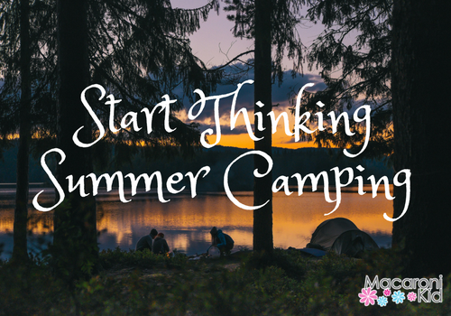 Plan Your Summer Camping Trip Now.