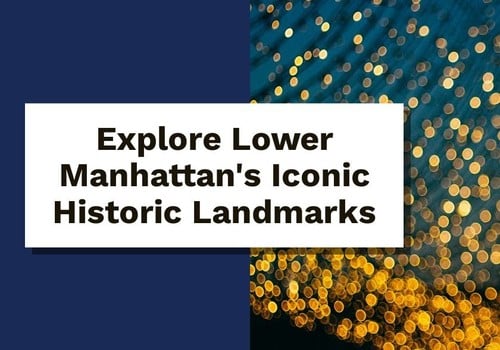 Historic Landmarks in Lower Manhattan