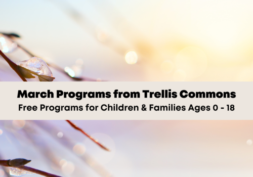 March Programs from Trellis Commons