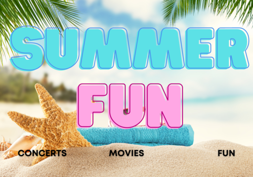 summer fun concerts movies and fun