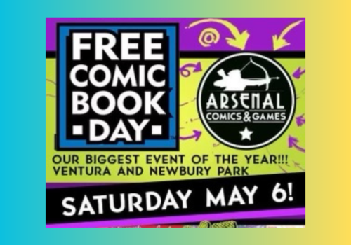 Free Comic Book Day Saturday, May 6, 2023 at Arsenal Comics an d Games Newbury Park