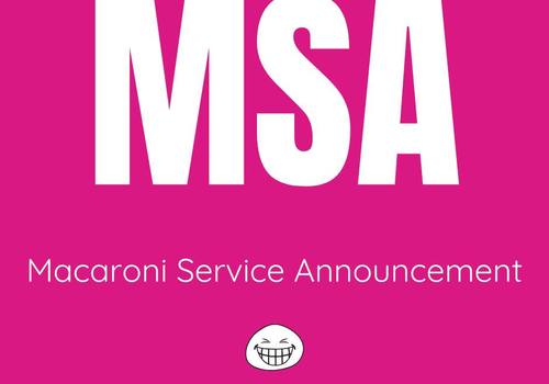 Text reads MSA Macaroni Service Announcement with a smiley graphic on the bottom