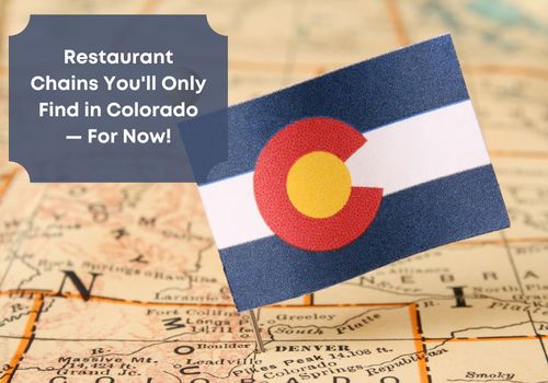 Restaurant Chains You'll Only Find In Colorado - For Now!