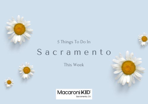 5 things to do in Sacramento This Week