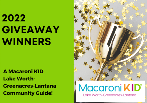 2022 Macaroni KID Lake Worth-Greenacres- Lantana Giveaway Winners!