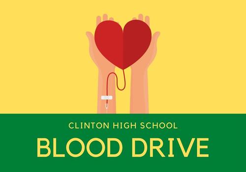 Image of a heart being held by two hands with a tube indicating blood. Text reads Clinton High School Blood Drive