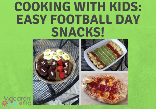 Cooking with kids: 5 easy football day snacks