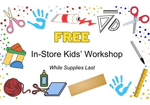 Flyer stating free kid's in store workshop