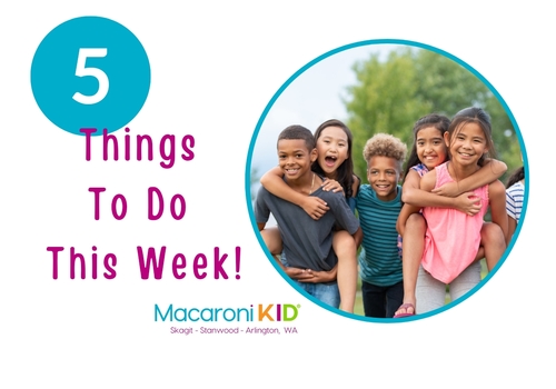 Children smiling, some on each other's backs and writing that reads 5 Things to do This Week! Macaroni KID Skagit-Stanwood- Arlingon.
