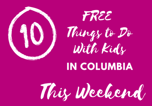 10 Free things to do with kids in columbia this weekend