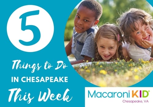 5 Things to Do in Chesapeake this week with Kids
