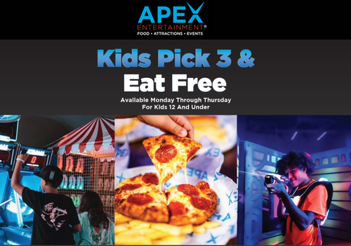 Apex Entertainment Kids Pick 3 & Eat Free Ad