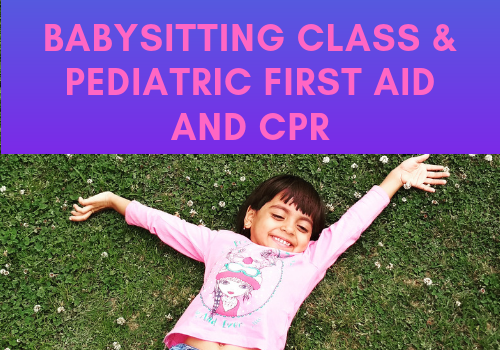 Babysitting Class & Pediatric First Aid and CPR