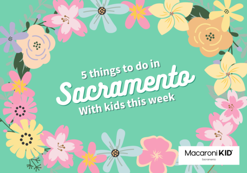 5 things to do in Sacramento with kids this week