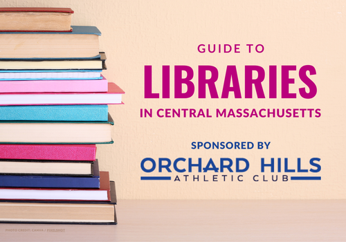 Text reads Guide to libraries in Central Massachusetts Sponsored by Orchard Hills Athletic Club and shows a stack of books