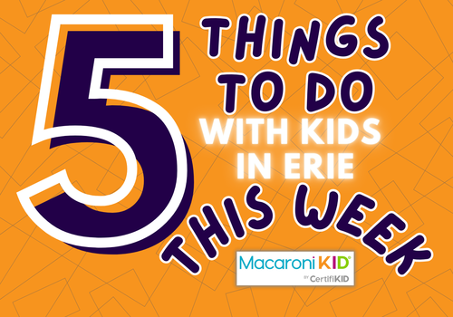 5 things to do with kids in erie this week