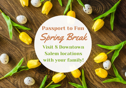 Tulips and eggs arranged on a table with an announcement about Salem's Passport to Fun during spring break. Visit 8 downtown locations with your family!