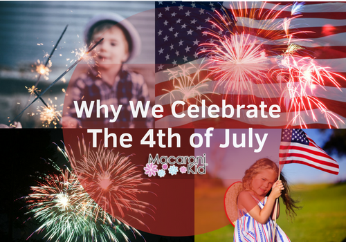 Why We Celebrate The 4th of July