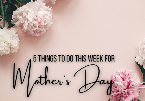 Mother's Day Events in North Tampa