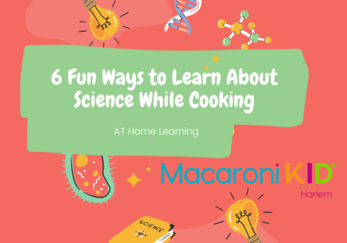 An orange picture with green banner with the words 6 Fun Ways to Learn About Science While Cooking