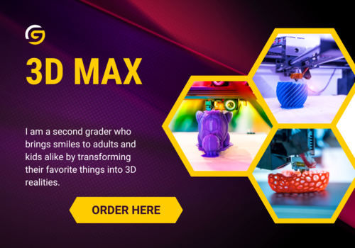 3D Max I am a second grader who brings smiles to adults and kids alike by transforming their favorite things into 3D realities - Order here